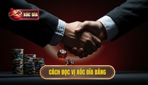 Cách đọc Vị Xóc đĩa Bằng