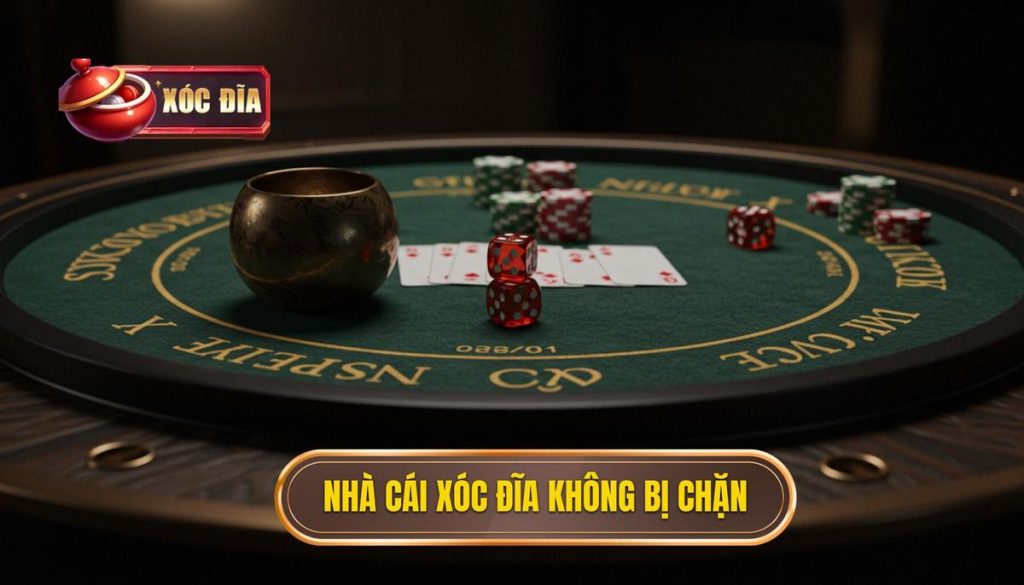 Nhà Cái Xóc đĩa Không Bị Chặn