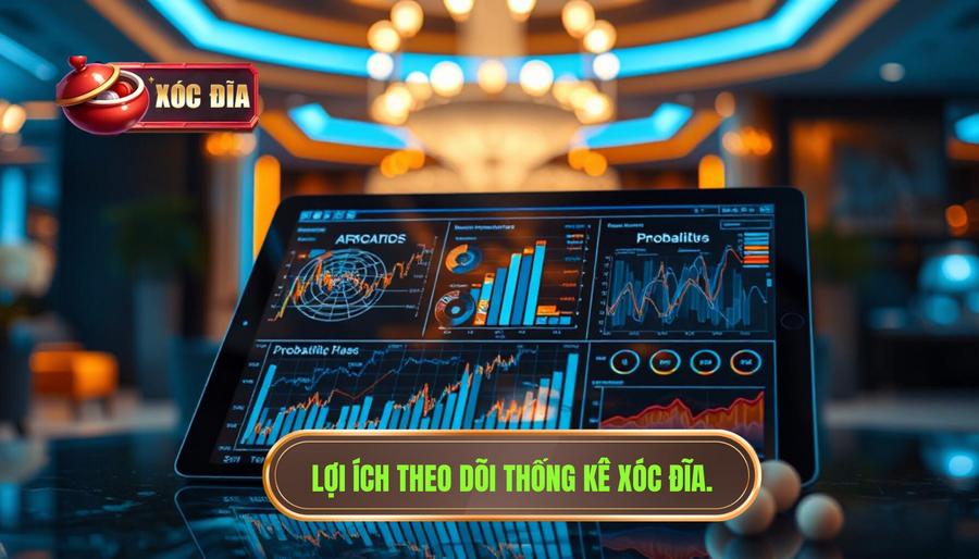 Lợi ích Theo Dõi Thống Kê Xóc đĩa.