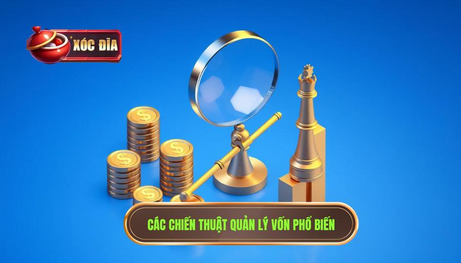 Các Chiến Thuật Quản Lý Vốn Phổ Biến