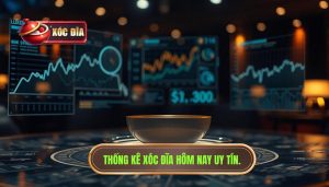 Thống Kê Xóc đĩa Hôm Nay Uy Tín.